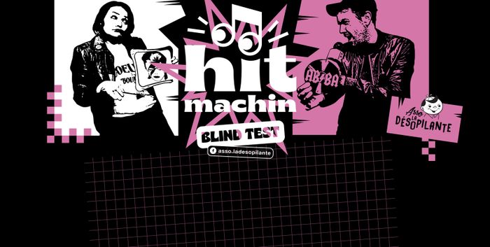 BLIND-TEST HIT MACHIN PAR LA DÉSOPILANTE