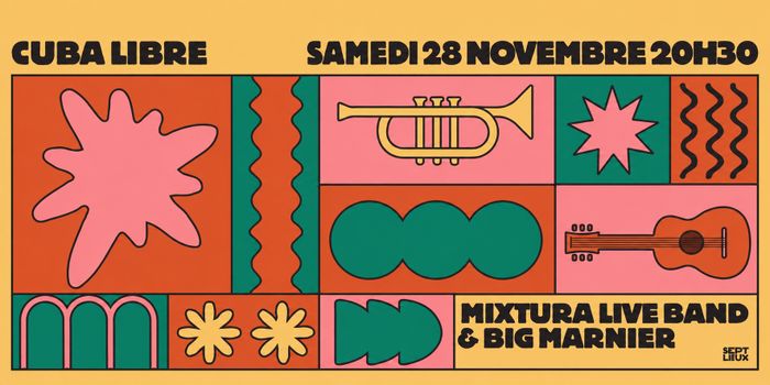 Cuba Libre#20 Live music w/ Mixtura & Big Marnier