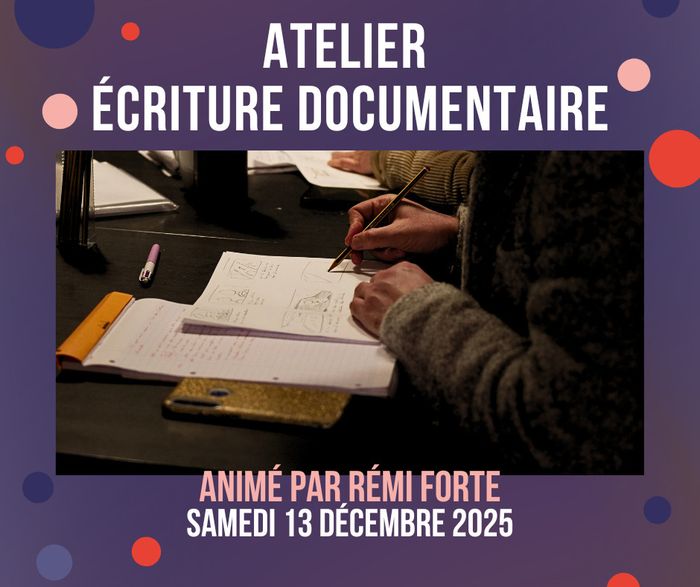 Atelier : Écriture documentaire