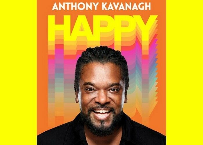 Anthony Kavanagh : Happy