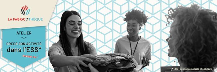 Envie de créer son activité dans l’Economie Sociale et Solidaire ?