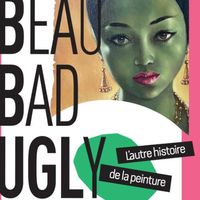 Beaubadugly - L’autre histoire de la peinture