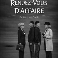 Théâtre - Rendez-vous d’affaire