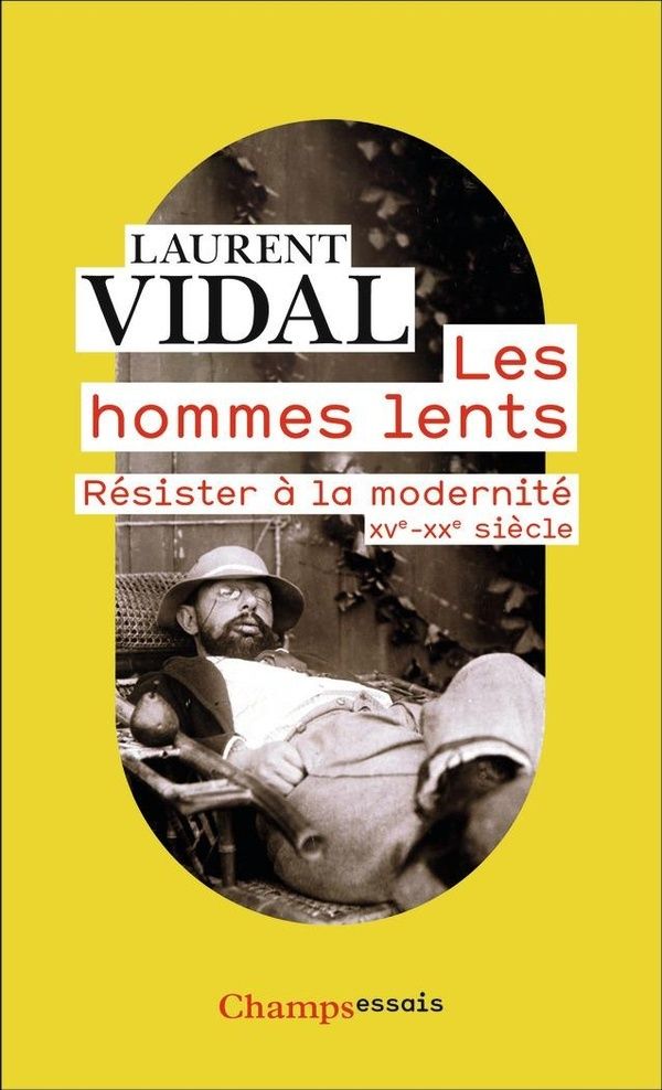Les hommes lents : résister à la modernité XVe-XXe siècle