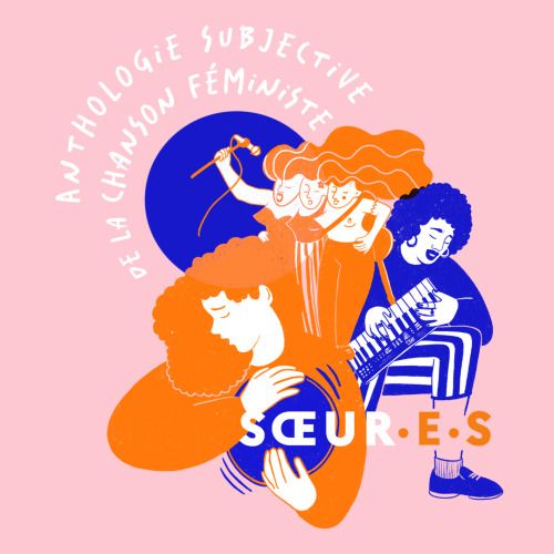 GARANCE "SŒUR.E.S" - Anthologie Subjective de la Chanson Féministe + Michèle Bernard, Katel, OréJ'ai fouillé dans mes archives personnelles et dans celles de mes pair.e.s, et je vous convie, toute ...