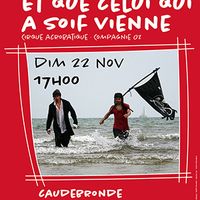 Et que celui qui a soif vienne- Cirque acrobatique-
Compagnie Oz ·