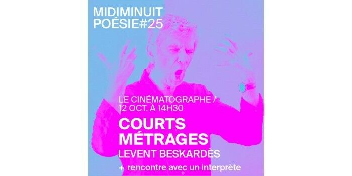 MidiMinuitPoésie#25 - Projection et rencontre avec Levent Beskardès