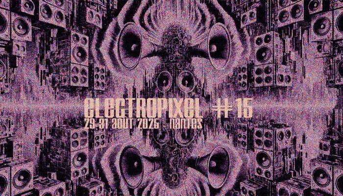 Soirée électronoise - Festival Electropixel #15