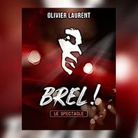 Brel ! Le spectacle