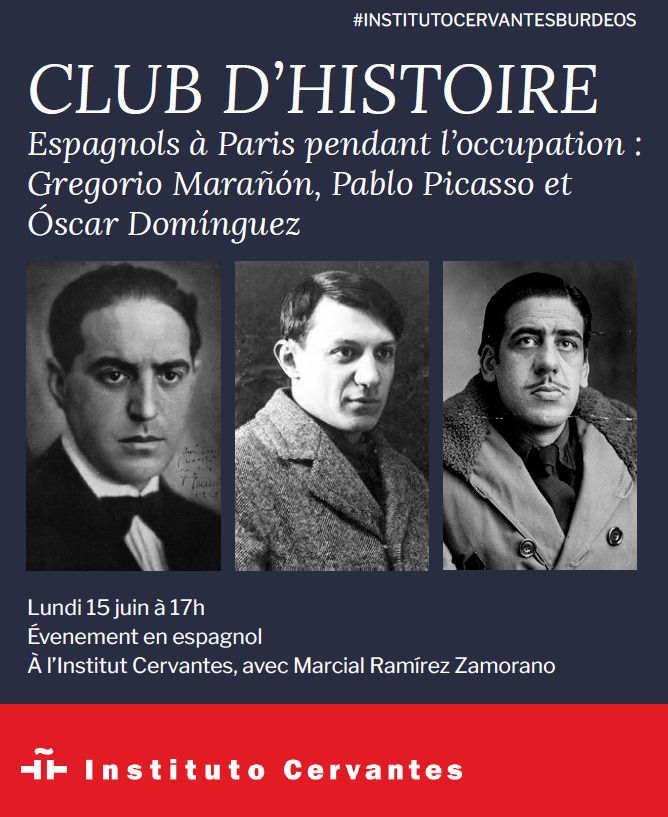 Club d'histoire: Espagnols à Paris pendant l'occupation (Gregorio Marañón, Pablo Picasso et Óscar Domínguez)