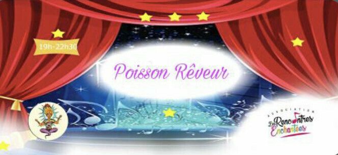 les Rencontres Enchantées - scène ouverte - thème Poisson Rêveur