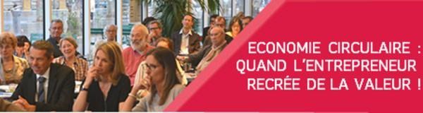 (Conférence) Économie Circulaire : quand l'entrepreneur créé de la valeur