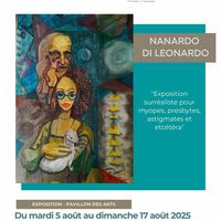 Exposition NANARDO DI LEONARDO
Exposition surréaliste pour myopes, presbytes, astigmates et etcetera"