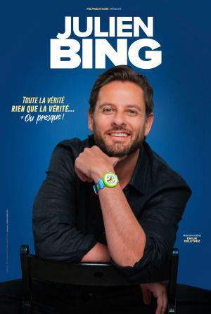 Julien Bing - Toute la vérité, rien que la vérité... ou presque !