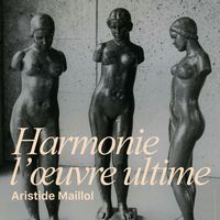 Exposition au musée Maillol - "Harmonie, l'œuvre ultime d'Aristide Maillol"