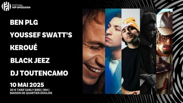 BEN plg + Youssef Swatt’s + Keroué + Black Jeez + Dj Toutencamo - Festival Hip Opsession