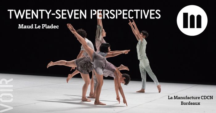 Twenty seven perspectives - Maud Le Pladec
