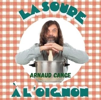 La soupe à l'oignon • Arnaud CANCE
