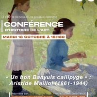 Conférence d'Histoire de l'art : « Un bon Banyuls callipyge » Aristide Maillol (1861-1944).
