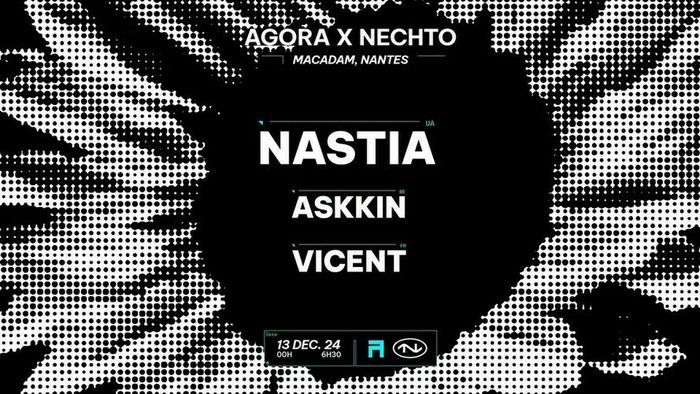 Agora x Nechto Macadam with Nastia, Askkin & Vicent