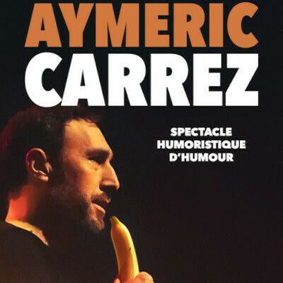Aymeric Carrez - Spectacle humoristique d'humour