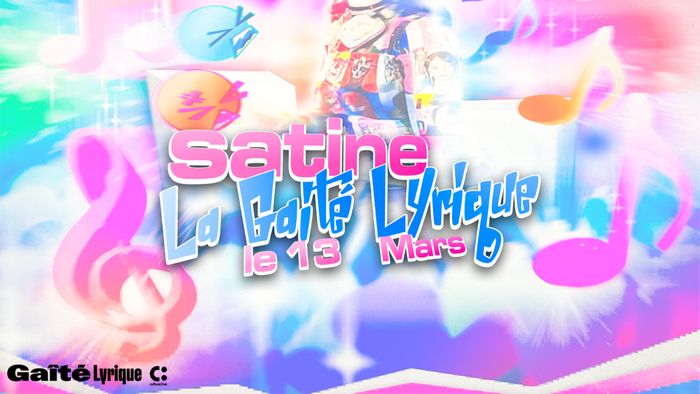 Satine - La Gaîté Lyrique