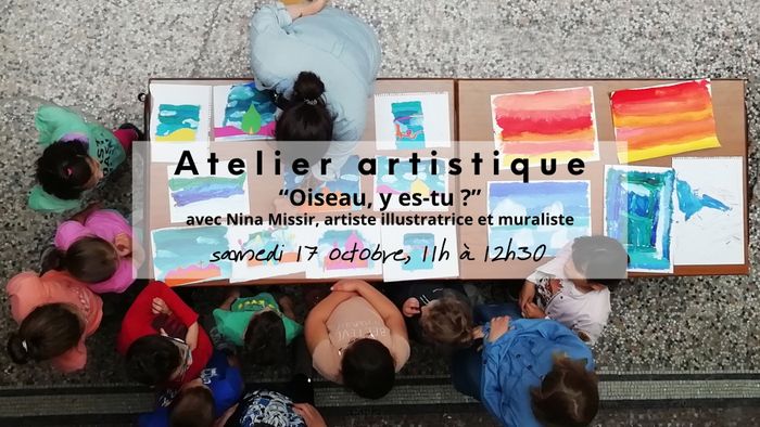 Atelier "Oiseau, y es-tu ?", guidé par l'artiste illustratrice et muraliste Nina Missir
