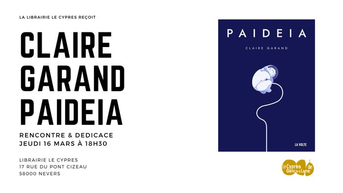 Rencontre et dédicace de Claire Garand pour son dernier livre : Paideia (La Volte, 2023)