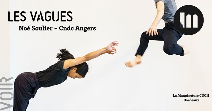 Les vagues / Noé Soulier - Cndc Angers
