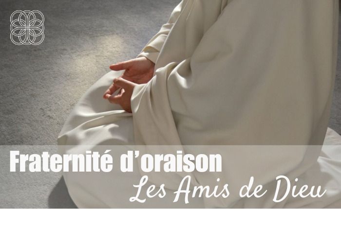 Fraternité d'oraison "Les amis de Dieu"