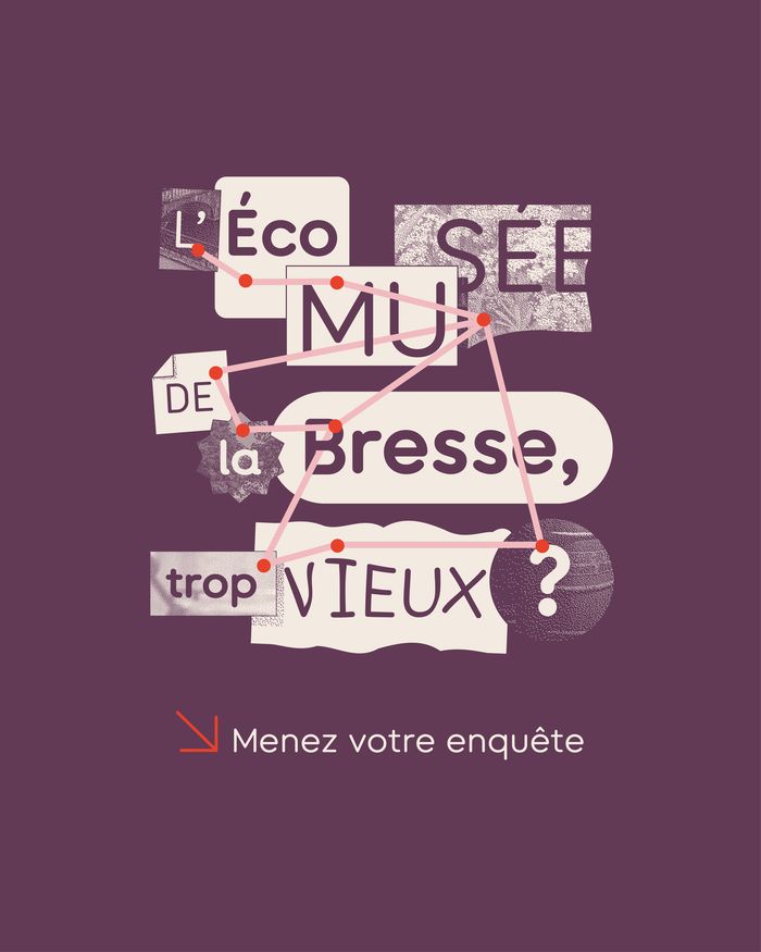 Nouvelle exposition : L'Écomusée de la Bresse, trop vieux ? Menez votre enquête !