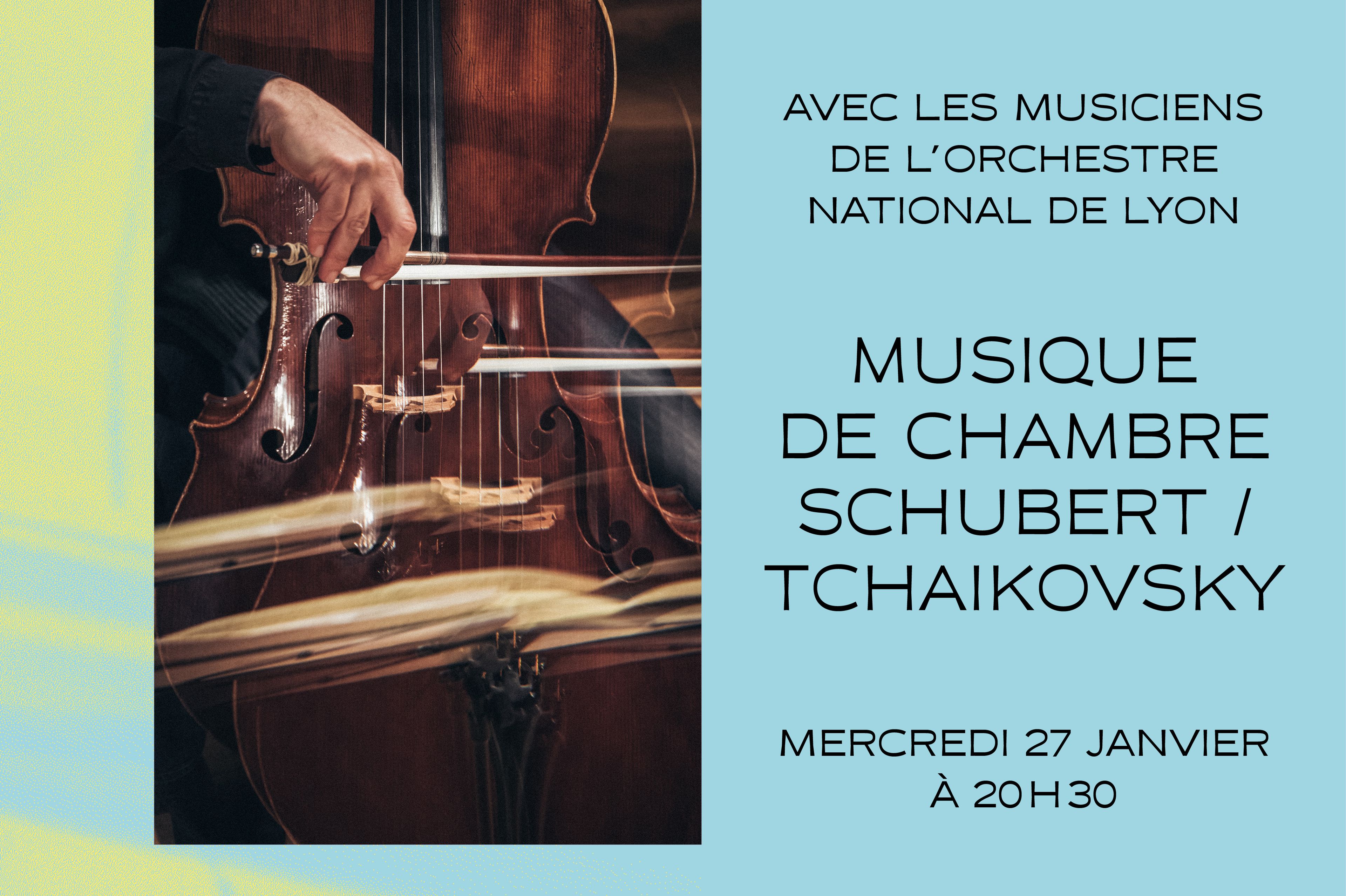 Schubert / Tchaïkovski
Avec les musiciens de l’Orchestre national de Lyon