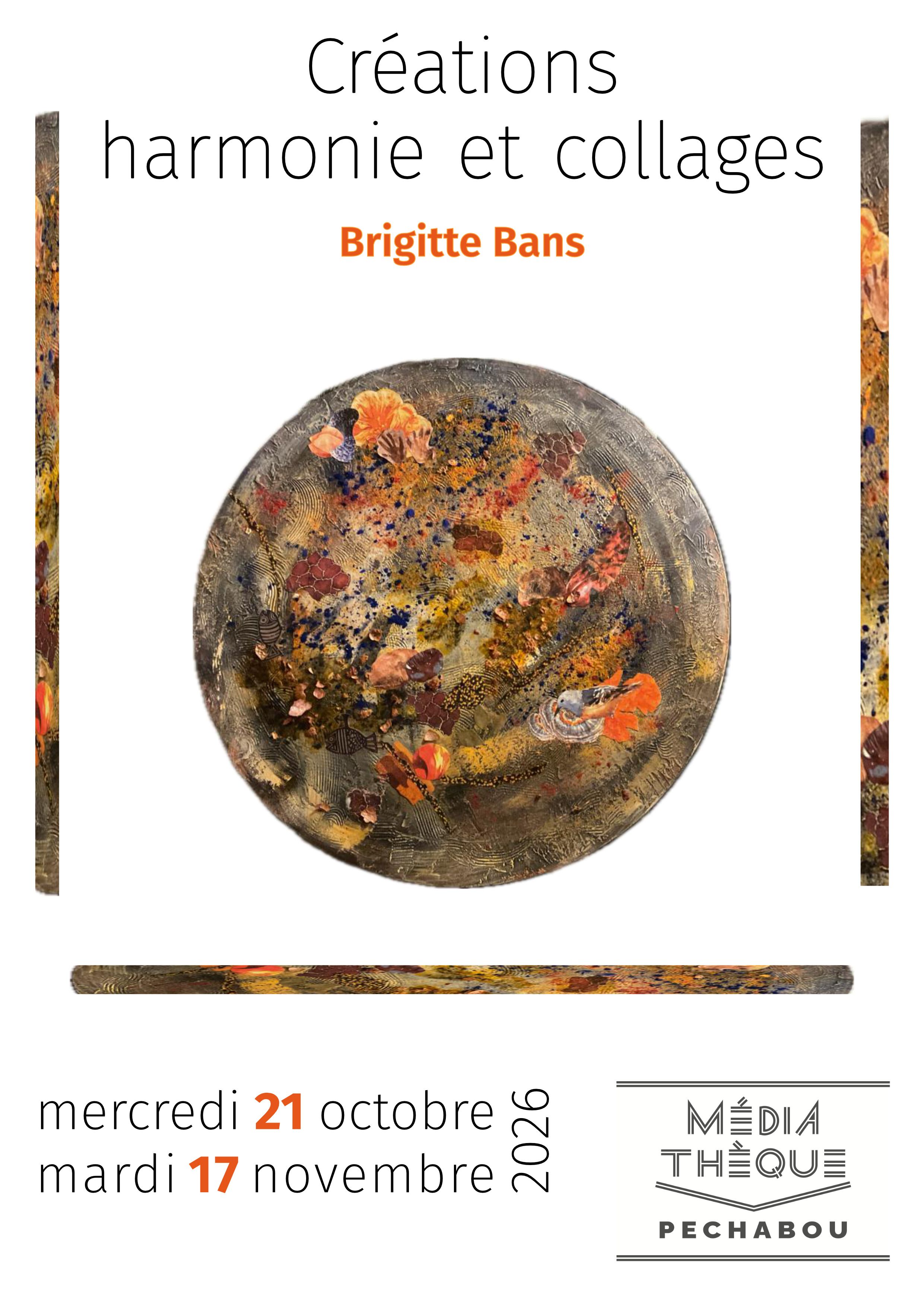 Exposition de Brigitte Bans : Créations harmonie et collages