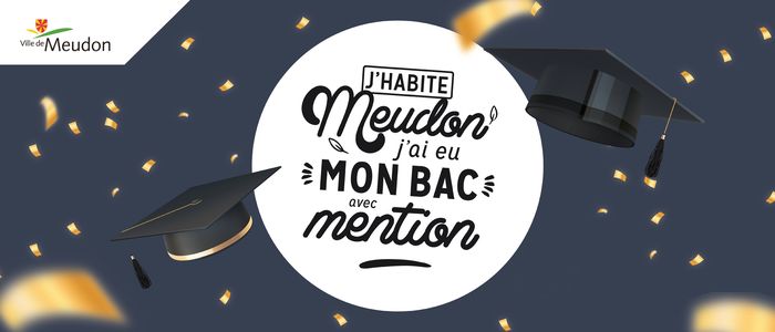 Vous avez décroché votre bac avec une mention ? Le Maire et le Conseil municipal de Meudon vous invitent à célébrer cette réussite lors d'une cérémonie conviviale !