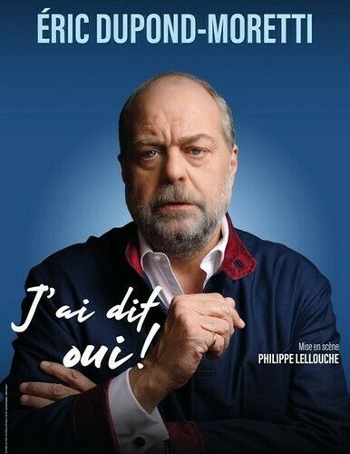 Éric Dupont-Moretti : J’ai dit oui !