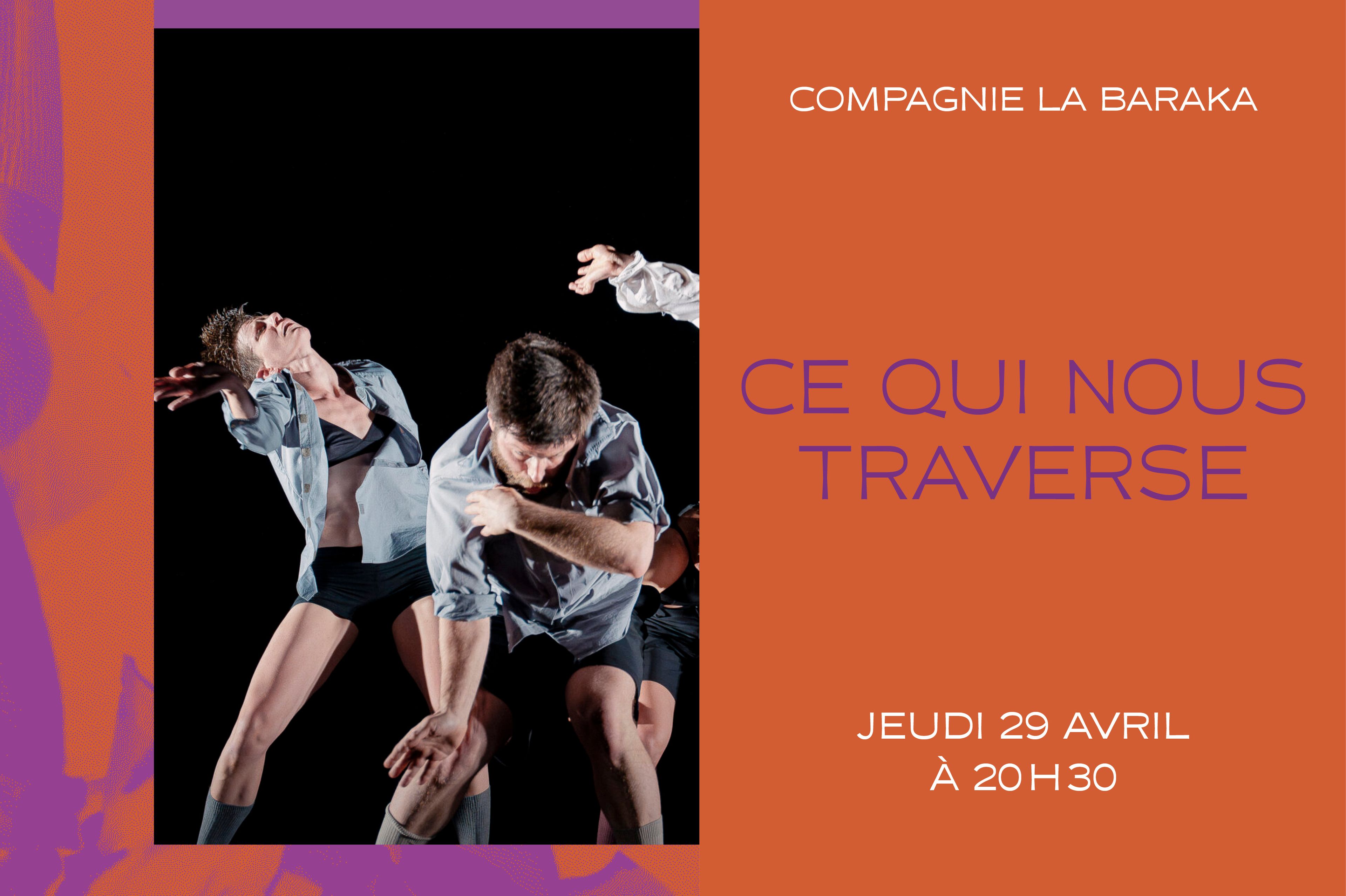 Ce qui nous traverse
Compagnie La Baraka / Nawal Aït Benalla