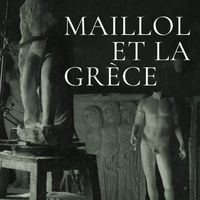 "Maillol et la Grèce" - exposition temporaire