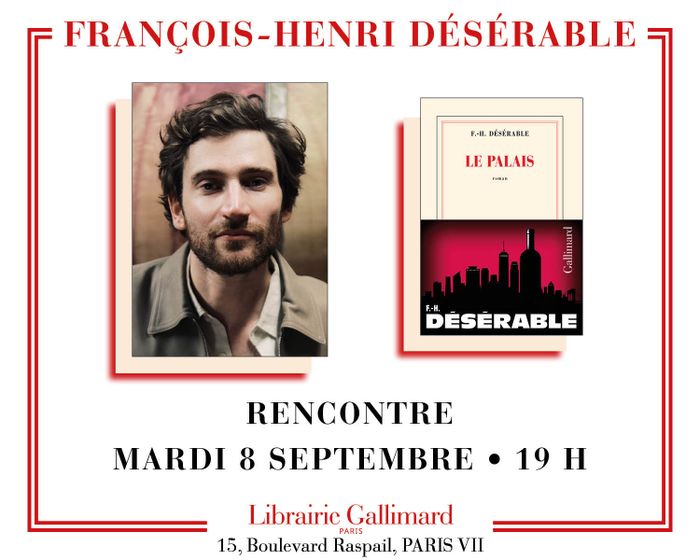 François-Henri Désérable présente « Le Palais »