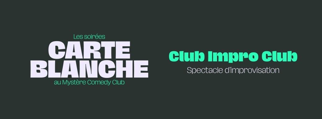 Carte Blanche - Club Impro Club