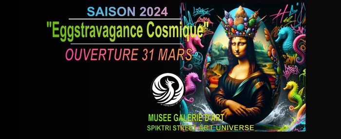 Réouverture: "Eggtravagance Cosmique"