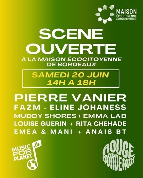 SCÈNE OUVERTE : MUSIC FOR PLANET, ROUGE BORDEAUX ET LA MAISON ECOCITOYENNE FÊTENT LA MUSIQUE !