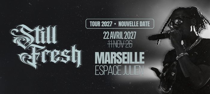 STILL FRESH + 1ère partie @Espace Julien, Marseille