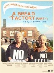 (film)  A BREAD FACTORY - PART 1 : CE QUI NOUS UNIT le nouveau film de Patrick Wang
