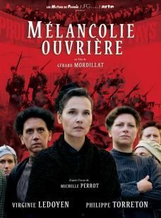 (film sur Arte) MELANCOLIE OUVRIERE de Gérard Mordillat, retrace l'histoire de Lucie Baud pionnière du syndicalisme avec Virginie Ledoyen...