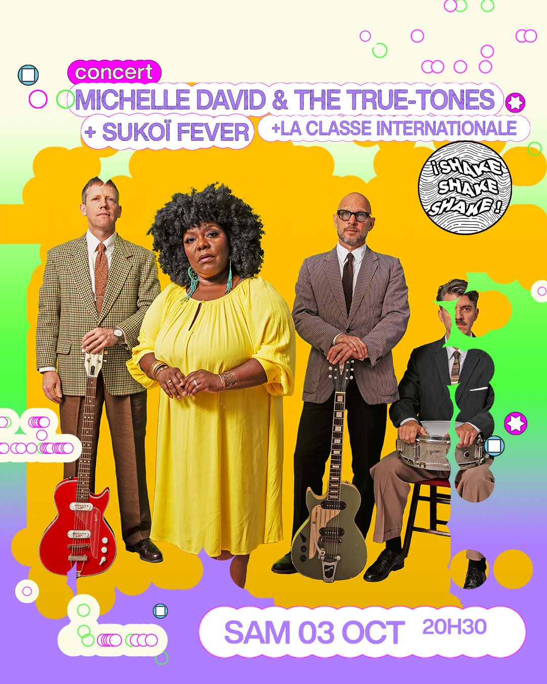 SHAKE SHAKE SHAKE #1 : MICHELLE DAVID & THE TRUE-TONES + SUKOÏ FEVER