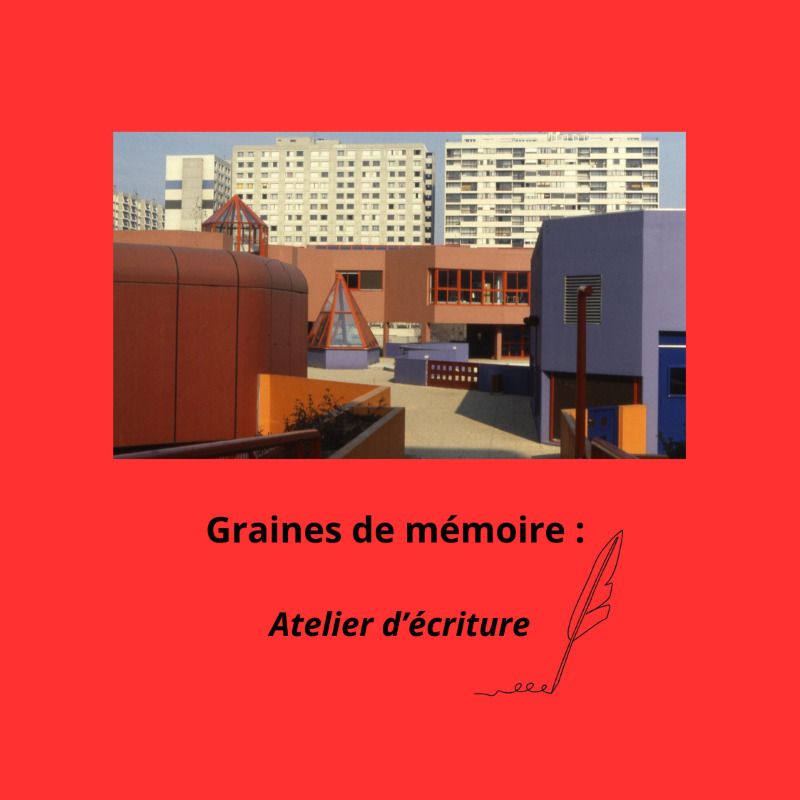 Graines de mémoire : atelier d'écriture