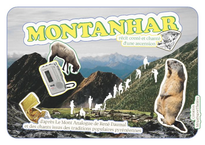 « MONTANHAR (Face A), Récit conté et chanté d’une ascension » MégaSuperThéâtre