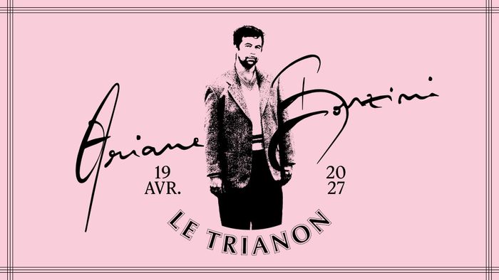 ARIANE BONZINI - LE TRIANON - PARIS
