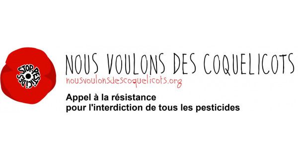 (mobilisation citoyenne) Appel à la résistance pour l'interdiction de tous les pesticides, NOUS VOULONS DES COQUELICOTS