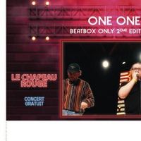 Concert - One One : Beatbox only 2eme édition !